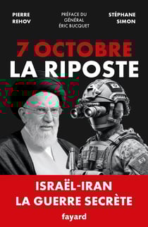 7 Octobre - la riposte : Israël-Iran. La guerre secrète