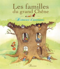 Les familles du grand chêne - histoires d'animaux