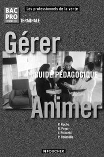 Gérer-animer - terminale bac pro commerce - guide pédagogique