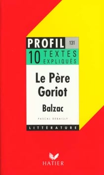 Balzac: le pere goriot textes expliques