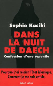 Dans la nuit de Daech - confession d'une repentie
