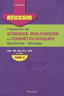 Réussir l'épreuve de sciences biologiques et cosmétolologiques Tome 2