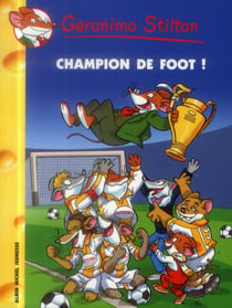 Geronimo Stilton Tome 28 : champion de foot