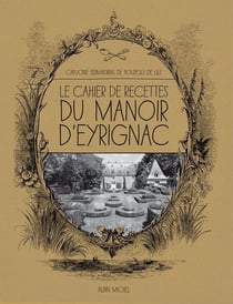 Le cahier de recettes du manoir d'Eyrignac
