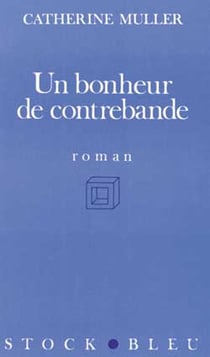 Un bonheur de contrebande