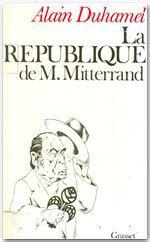 La république de monsieur Mitterrand