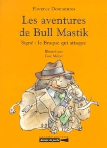 Les aventures de Bull-Mastik - signé : le braque qui attaque