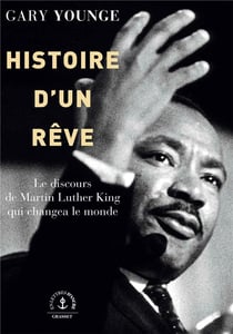 Histoire d'un rêve - le discours de Martin Luther King qui changea le monde