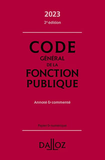 Code général de la fonction publique, annoté et commenté (édition 2023)