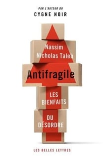 Antifragile - les bienfaits du désordre