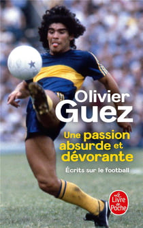 Une passion absurde et dévorante : écrits sur le football
