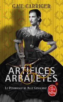 Le pensionnat de Mlle Géraldine Tome 4 : artifices & arbalètes