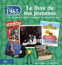 Le Livre De Ma Jeunesse : Nés En 1965