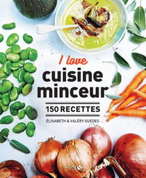 I love : cuisine minceur