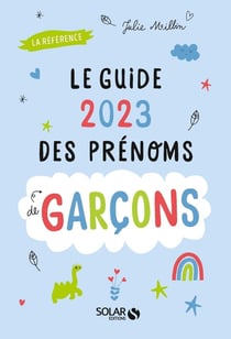 Le guide des prénoms de garçons (édition 2023)