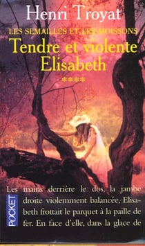 Les semailles et les moissons t.4 tendre et violente elizabeth