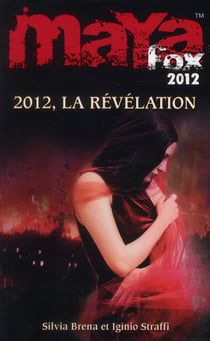 Maya fox 2012 - tome 4 la revelation - vol04