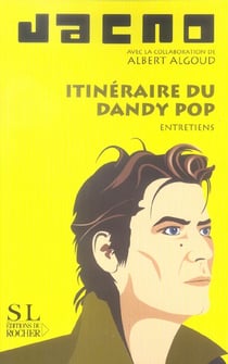 Itineraire du dandy pop - entretiens
