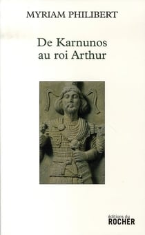 De karnunos au roi arthur