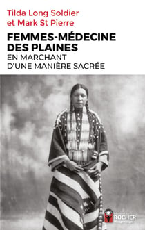 Femmes-médecine des Plaines : En marchant d'une manière sacrée