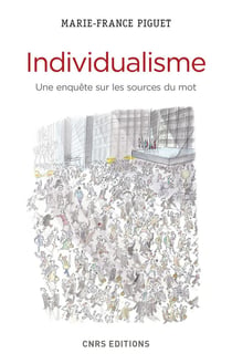 Individualisme - une enquête sur les sources du mot