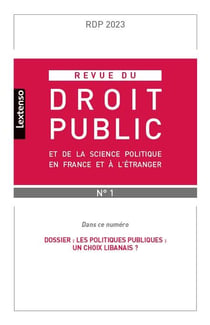 Revue du droit public et de la science politique en France et à l'étranger Tome 1-2023 : dossier : les politiques publiques - un choix libanais ?