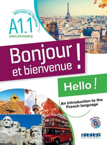 Bonjour et bienvenue ! : FLE - A1.1 - Pour anglophones - Livre-cahier + CD