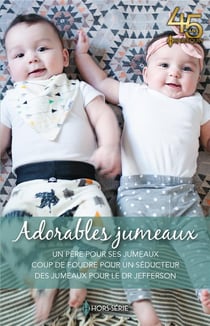 Adorables jumeaux : un père pour ses jumeaux, coup de foudre pour un séducteur, des jumeaux pour le Dr Jefferson