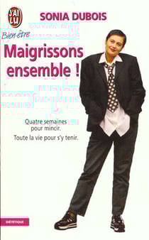 Maigrissons ensemble ! - quatre semaines pour mincir. toute la vie pour s'y tenir