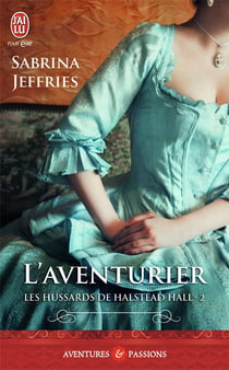 Les hussards de Halstead Hall Tome 2 - l'aventurier
