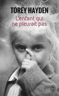 L'Enfant Qui Ne Pleurait Pas - Le Témoignage D'Une Enfant Battue