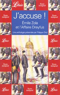 J'accuse ! emile zola et l'affaire dreyfus - une anthologie presentee par philippe oriol