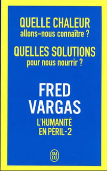 Quelle chaleur allons-nous connaître ? Quelles solutions pour nous nourrir ? : L'humanité en péril Tome 2