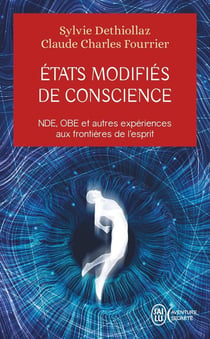 États modifiés de conscience : NDE, OBE et autres expériences aux frontières de l'esprit