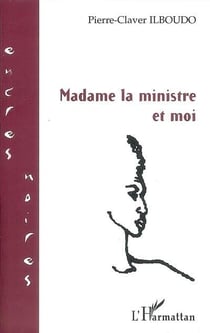 Madame la ministre et moi