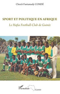 Sport et politique en Afrique - le Hafia football-club de Guinée