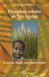 Proverbes créoles an tan lontan - comme disait ma grand-mère