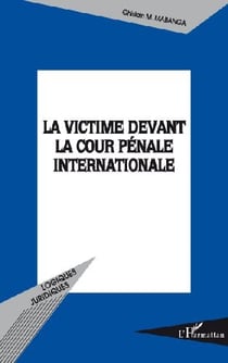 La victime devant la cour pénale internationale