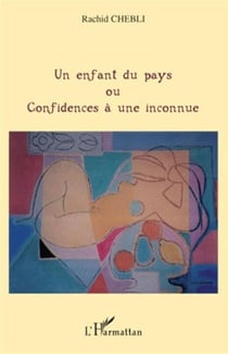 Un enfant du pays ou confidences à une inconnue