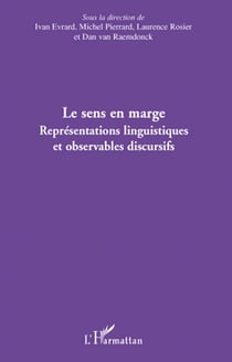 Le sens en marge - représentations linguistiques et observables discursifs