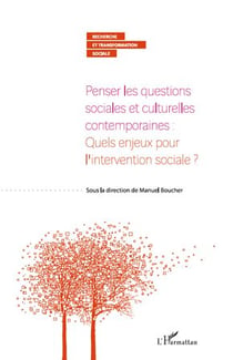 Penser les questions sociales et culturelles contemporaines - quels enjeux pour l'intervention sociale ?