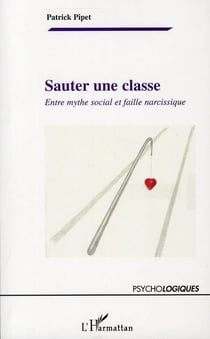 Sauter une classe - entre mythe social et faille narcissique