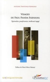 Visages de paul panda farnana - nationaliste, panafricaniste, intellectuel engagé