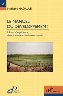 Le manuel du développement - 25 ans d'expérience dans la coopération internationale