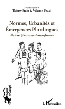Normes, urbanités et émergences plurilingues - parlers de jeunes francophones