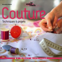 Couture - Techniques & Projets