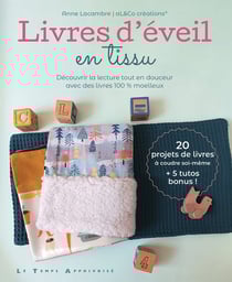 Livres d'éveil en tissu : Découvrir la lecture tout en douceur avec des livres 100% moelleux