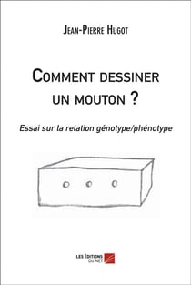 Comment dessiner un mouton ? essai sur la relation génotype / phénotype