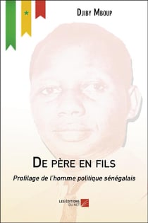 De père en fils - profilage de l'homme politique sénégalais