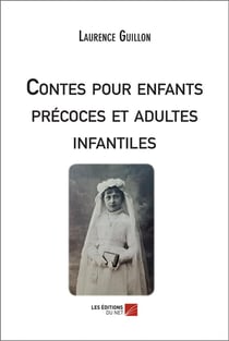 Contes pour enfants précoces et adultes infantiles